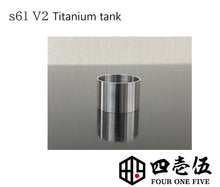 Load image into Gallery viewer, Titanium tank  for  S61 V2 genesis atomizer